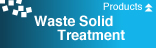 Waste Solid Treatment
